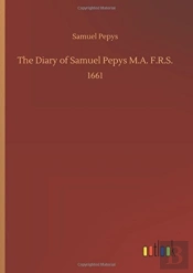 The Diary Of Samuel Pepys M.A. F.R.S.
