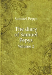 The Diary Of Samuel Pepys Volume 2