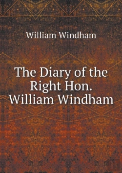 Bertrand.pt - The Diary Of The Right Hon. William Windham