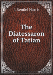 The Diatessaron Of Tatian