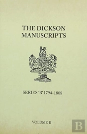 The Dickson Manuscripts Series `B' 1794-1808