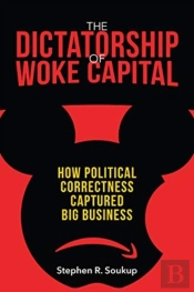 The Dictatorship Of Woke Capital
