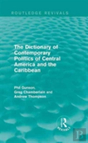 The Dictionary Of Contemporary Politics Of Central America And The Caribbean