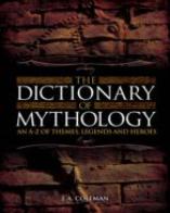 The Dictionary Of Mythology