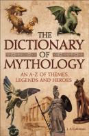 The Dictionary Of Mythology