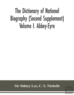 Bertrand.pt - The Dictionary Of National Biography (Second Supplement) Volume I. Abbey-Eyre