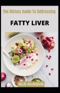 The Dietary Guide To Addressing Fatty Liver