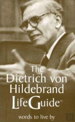 Bertrand.pt - The Dietrich Von Hildebrand Lifeguide