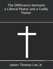 The Difference Between A Liberal Pastor And A Godly Pastor