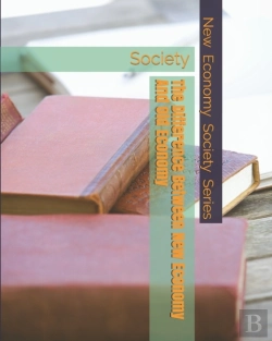 Bertrand.pt - The Difference Between New Economy And Old Economy Society