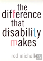 The Difference That Disability Makes