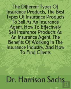 Bertrand.pt - The Different Types Of Insurance Products, The Best Types Of Insurance Products To Sell As An Insurance Agent, How To Effectively Sell Insurance Products As An Insurance Agent, The Benefits Of Working