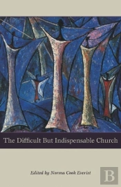 The Difficult But Indispensable Church