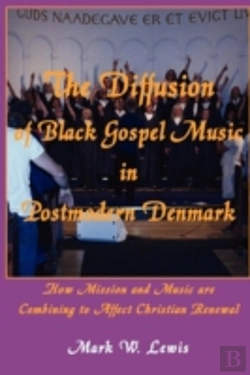 Bertrand.pt - The Diffusion Of Black Gospel Music In Postmodern Denmark