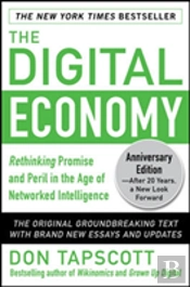 The Digital Economy Anniversary Edition: Rethinking Promise And Peril In The Age Of Networked Intelligence