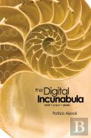 The Digital Incunabula
