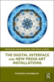 The Digital Interface And New Media Art Installations