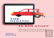 The Digital Is Kid Stuff