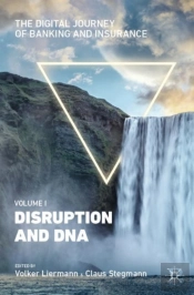 The Digital Journey Of Banking And Insurance, Volume I
