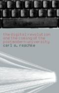 The Digital Revolution And The Coming Of The Postmodern University