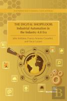 The Digital Shopfloor- Industrial Automation In The Industry 4.0 Era