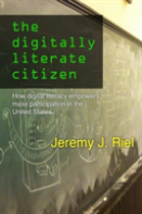 The Digitally Literate Citizen: How Digital Literacy Empowers Mass Participation In The United States