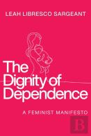 The Dignity Of Dependence