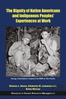 The Dignity Of Native Americans And Indigenous Peoples' Experiences At Work