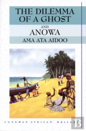The Dilemma Of A Ghost And Anowa 2nd Edition