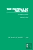 The Dilemma Of Our Times (Works Of Harold J. Laski)
