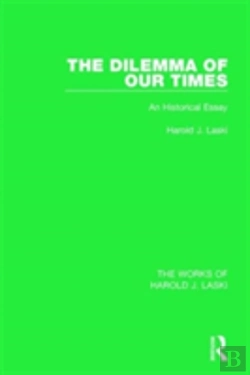 Bertrand.pt - The Dilemma Of Our Times (Works Of Harold J. Laski)