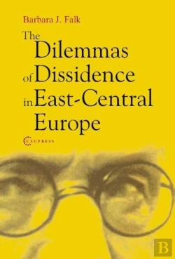 Bertrand.pt - The Dilemmas Of Dissidence In East-Central Europe
