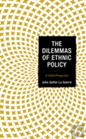 The Dilemmas Of Ethnic Policy
