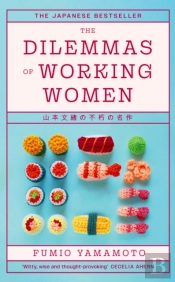 The Dilemmas Of Working Women
