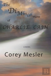 The Diminishment Of Charlie Cain