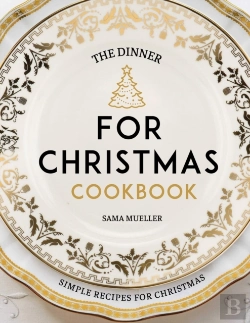 Bertrand.pt - The Dinner For Christmas Cookbook