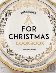 The Dinner For Christmas Cookbook