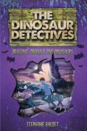 The Dinosaur Detectives In Dracula, Dragons And Dinosaurs
