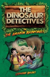 The Dinosaur Detectives In The Amazon Rainforest