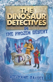 The Dinosaur Detectives In The Frozen Desert