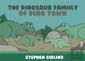 The Dinosaur Family Of Dinotown