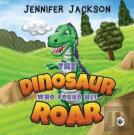 The Dinosaur Who Found His Roar