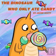The Dinosaur Who Only Ate Candy