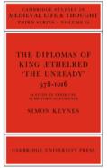 The Diplomas Of King Aethlred 'The Unready' 978-1016