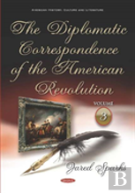 The Diplomatic Correspondence Of The American Revolution