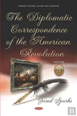 Bertrand.pt - The Diplomatic Correspondence Of The American Revolution