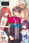 The Dirty Way To Destroy The Goddess'S Heroes, Vol. 6 (Light Novel)