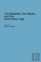 The Disabled, The Media, And The Information Age