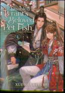 The Disabled Tyrant'S Beloved Pet Fish: Canji Baojun De Zhangxin Yu Chong (Novel) Vol. 4