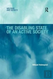 The Disabling State Of An Active Society